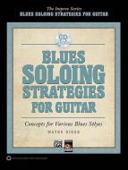 Blues Soloing Strategies For Guitar 