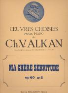 Ma Chere Servitude op. 60 No.2 