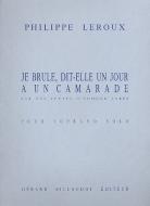 Je Brule, Dit-Elle Un Jour a Un Camarade 