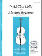 The ABC's Of Cello For The Absolute Beginner Book 1 
