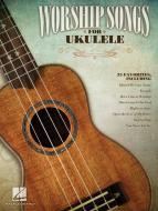 Worship Songs for Ukulele 
