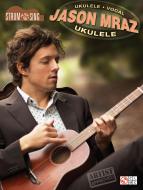 Jason Mraz: Strum & Sing Ukulele 