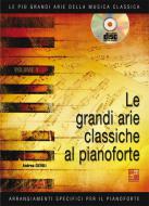 Le Grandi Arie Classiche al Pianoforte 