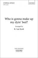 Who Is Gonna Make Up My Dyin' Bed? 