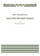 Bald sind wir aber Gesang 