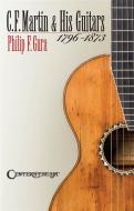 C.F. Martin & His Guitars, 1796-1873 