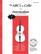 The ABC's Of Cello For The Intermediate Book 2 