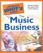 The Complete Idiot's Guide To The Music Business 