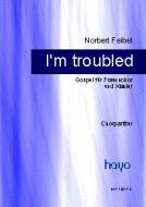 I'm Troubled 