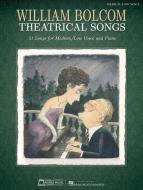 William Bolcom: Theatrical Songs 