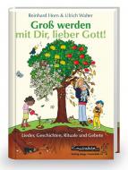 Groß werden mit Dir, lieber Gott! 