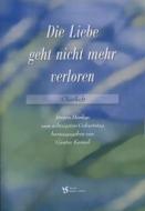 Die Liebe geht nicht mehr verloren 