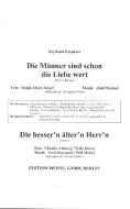 Die Männer sind schon die Liebe wert / Die besser'n älter'n Herr'n 