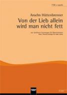 Von der Lieb allein wird man nicht fett 