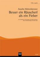 Besser ein Räuscherl als ein Fieber 