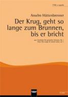 Der Krug, geht so lange zum Brunnen, bis er bricht 