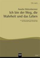 Ich bin der Weg, die Wahrheit und das Leben 