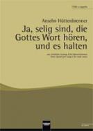 Ja,selig sind, die Gottes Wort hören, und es halten 