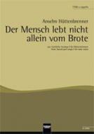Der Mensch lebt nicht allein vom Brote 