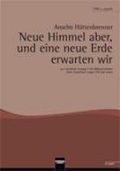 Neue Himmel aber, und eine neue Erde erwarten wir 