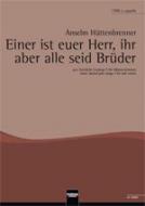 Einer ist euer Herr, ihr aber alle seid Brüder 