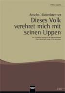 Dieses Volk verehret mich mit seinen Lippen 