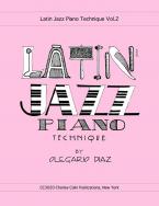 Latin Jazz Piano Technique Vol. 2 