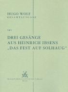 Drei Gesange aus Ibsens Das Fest auf Solhaug 