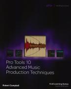 Pro Tools 10 Advanced Music Production Techniques 