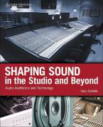 Shaping Sound In The Studio And Beyond 