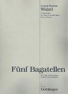 5 Bagatellen op. 34 