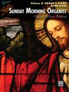 Sunday Morning Organist Vol. 8 