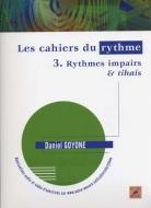 Les Cahiers du rythme 3 : Rythmes impairs et tihais 