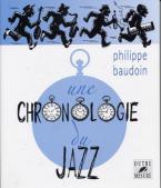 Une chronologie du jazz - Et de quelques musiques contemporaines improvisées jusqu'en l'an 2000 