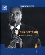 John Coltrane - Sa vie, sa musique 