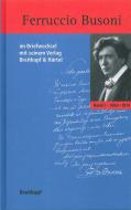 Ferruccio Busoni im Briefwechsel 