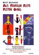 Als Fridolin Flöte flöten ging 