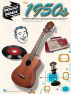 The Ukulele Decade Series the 1950s 