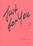 Just For you 