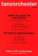 Wenn wir nicht die Omi hätten/Ich hab an Bauernkasten 