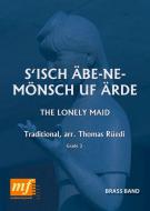 S'Isch Äbe-Ne-Mönsch Uf Ärde (The Lonely Maid) 