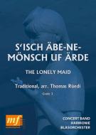 S' isch Äbe-Ne-Mönsch uf Ärde (The Lonely Maid) 
