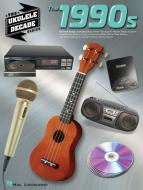 The Ukulele Decade Series the 1990s 