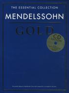 The Essential Collection: Mendelssohn Gold 