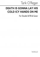 Death Is Gonna Lay His Cold Icy Hands On Me 