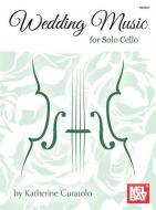 Wedding Music For Solo Cello 
