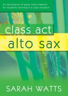 Class Act Alto Sax 
