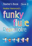 Funky Flute Repertoire Book 2 Teacher 