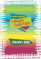 Teenage Funky Flute Book 1 Teacher 
