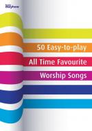 50 Easy-To-Play All Time Favourite Worship Songs 